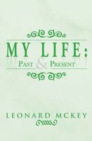 Cover of My Life by Leonard McKey