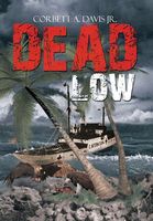 Cover of Dead Low by Corbett A. Davis Jr.