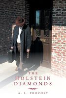 Cover of The Holstein Diamonds by A.L. Provost