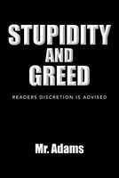 Stupidity and Greed