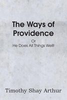 The Ways of Providence or He Does All Things Well!