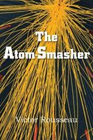 The Atom-Smasher