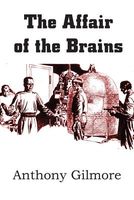 Cover of Affair of the Brains by Anthony Gilmore
