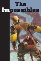 Cover of The Impossibles by Mark Phillips