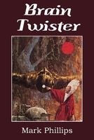 Cover of Brain Twister by Mark Phillips