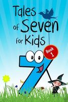 Tales of Seven for Kids (Book 1)