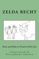 Cover of Rose and Rita in Prairie Park Zoo by Zelda Becht
