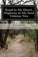 Cover of Road to My Heart, Highway to My Soul Volume Two by Elizabeth LaCroix-Wagaman