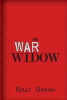 Cover of The War Widow by Kelly Durham