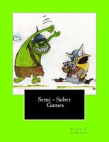 Cover of Semi - Sober Games by Roger C. Campbell