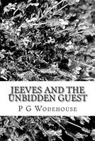 Jeeves and the Unbidden Guest