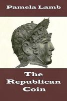 Cover of The Republican Coin by Pamela Lamb