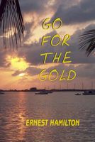 Cover of Go for the Gold by Ernest Hamilton