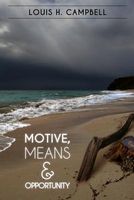 Motive, Means and Opportunity
