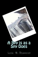 A Spy Is as a Spy Does