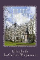 Cover of The Time Jumper Series by Elizabeth LaCroix-Wagaman