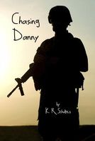 Cover of Chasing Danny by K.R. Schulteis