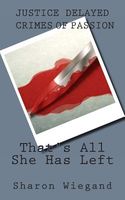 Cover of That's All She Has Left by Sharon Wiegand