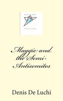 Cover of Maggie and the Semi-Antisemites by Denis De Luchi