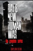 Cover of Day 8 New Human War Complete Series by Daylon Deon