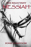Cover of The Reluctant Messiah by Ponk Vonsydow