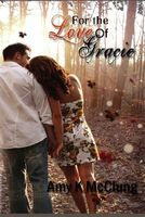 Cover of For the Love of Gracie by Amy McClung