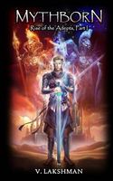Mythborn: Rise of the Adepts, Part 1