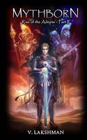 Mythborn: Rise of the Adepts, Part 2