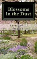 Cover of Blossoms in the Dust by Raymond D. Mason