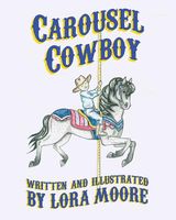 Cover of Carousel Cowboy by Lora Moore