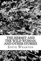 The Hermit and the Wild Woman, and Other Stories