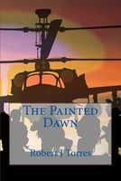 Cover of The Painted Dawn by Robert J. Torres