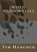 Cover of When Sparrows Fall by Tim Hancock
