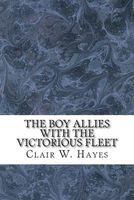 The Boy Allies with the Victorious Fleets; Or, the Fall of the German Navy