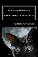 Cover of Samson & Delilah's Haunted Bed & Breakfast by Jesse W. Thompson