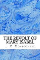The Revolt of Mary Isabel