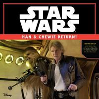 Han and Chewie Return!