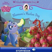 Blossom's Market Day: A Princess Adventure Story: A Disney Read-Along