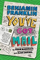 Benjamin Franklin: You've Got Mail