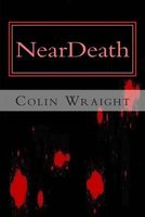 Cover of Neardeath by Colin Wraight