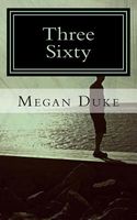 Cover of Three Sixty by Megan Duke