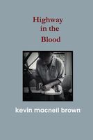 Cover of Highway in the Blood by Kevin MacNeil Brown