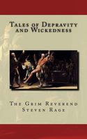 Cover of Tales of Depravity and Wickedness by The Grim Reverend Steven Rage