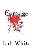Cover of Carnage by Bob White