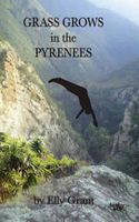 Cover of Grass Grows in the Pyrenees by Elly Grant