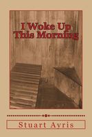 I Woke Up This Morning
