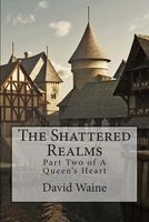 Cover of The Shattered Realms by David Waine