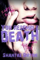 Cover of You Resemble Death by Shantae M. Birton