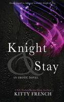 Cover of Knight and Stay by Kitty French