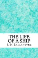 The Life of a Ship